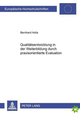 Qualitaetsentwicklung in Der Weiterbildung Durch Praxisorientierte Evaluation