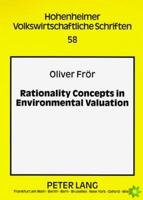 Rationality Concepts in Environmental Valuation