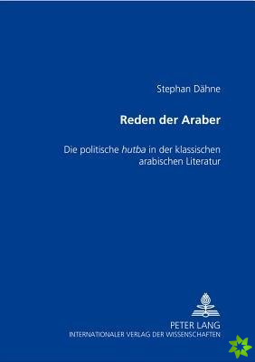 Reden der Araber; Die politische huṭba in der klassischen arabischen Literatur