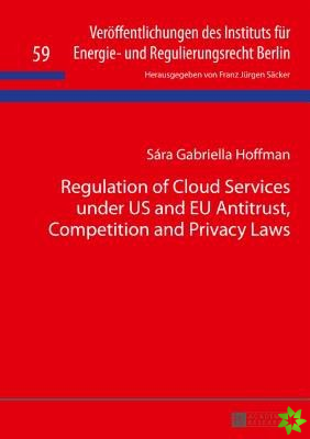 Regulation of Cloud Services under US and EU Antitrust, Competition and Privacy Laws