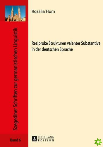 Reziproke Strukturen Valenter Substantive in Der Deutschen Sprache