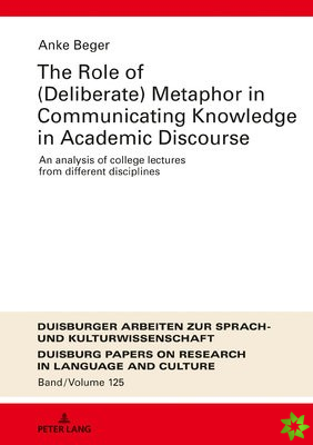 Role of (Deliberate) Metaphor in Communicating Knowledge in Academic Discourse