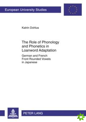Role of Phonology and Phonetics in Loanword Adaptation