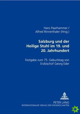 Salzburg Und Der Heilige Stuhl Im 19. Und 20. Jahrhundert