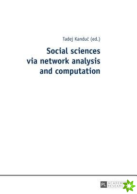 Social sciences via network analysis and computation