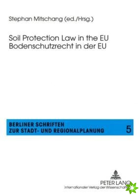 Soil Protection Law in the EU- Bodenschutzrecht in der EU