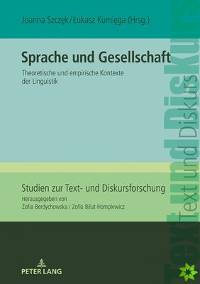 Sprache und Gesellschaft; Theoretische und empirische Kontexte der Linguistik