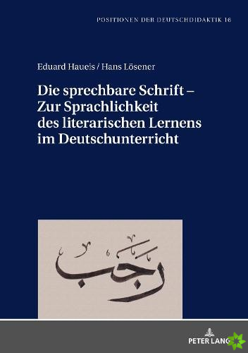 sprechbare Schrift - Zur Sprachlichkeit des literarischen Lernens im Deutschunterricht
