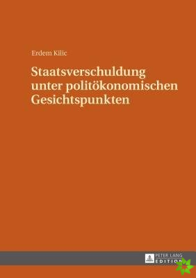 Staatsverschuldung Unter Politoekonomischen Gesichtspunkten