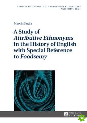 Study of Attributive Ethnonyms in the History of English with Special Reference to Foodsemy