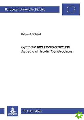 Syntactic and Focus-Structural Aspects of Triadic Constructions