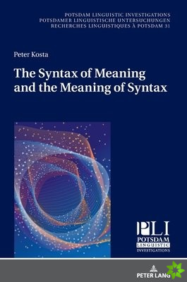 Syntax of Meaning and the Meaning of Syntax
