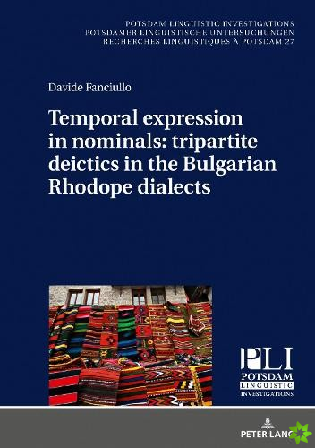 Temporal expression in nominals: tripartite deictics in the Bulgarian Rhodope dialects