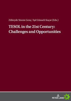 TESOL in the 21st Century: Challenges and Opportunities