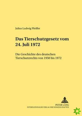Tierschutzgesetz vom 24. Juli 1972; Die Geschichte des deutschen Tierschutzrechts von 1950 bis 1972