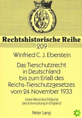 Tierschutzrecht in Deutschland Bis Zum Erlaß Des Reichs-Tierschutzgesetzes Vom 24. November 1933