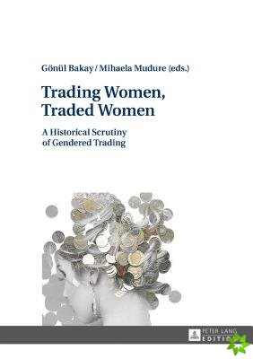 Trading Women, Traded Women