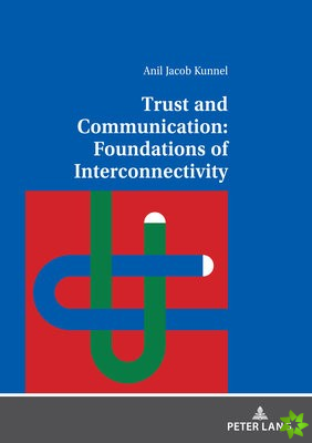 Trust and Communication: Foundations of Interconnectivity