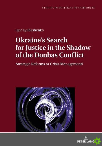 Ukraine's Search for Justice in the Shadow of the Donbas Conflict