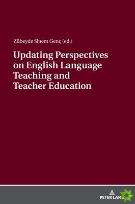 Updating Perspectives on English Language Teaching and Teacher Education