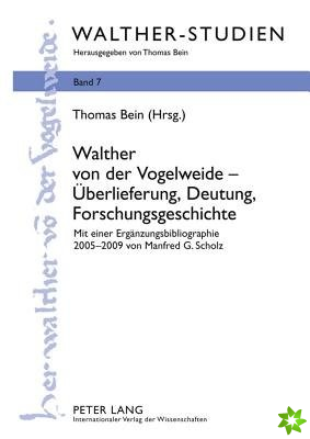 Walther Von Der Vogelweide - Ueberlieferung, Deutung, Forschungsgeschichte