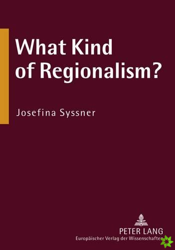 What Kind of Regionalism?