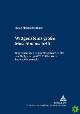 Wittgensteins 'grosse Maschinenschrift'