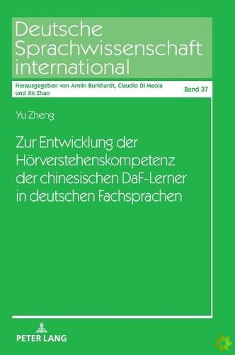 Zur Entwicklung Der Hoerverstehenskompetenz Der Chinesischen Daf-Lerner in Deutschen Fachsprachen