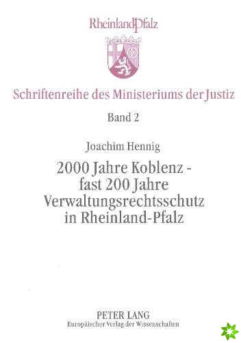 2000 Jahre Koblenz - fast 200 Jahre Verwaltungsrechtsschutz in Rheinland-Pfalz
