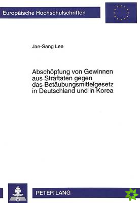 Abschoepfung von Gewinnen aus Straftaten gegen das Betaeubungsmittelgesetz in Deutschland und in Korea