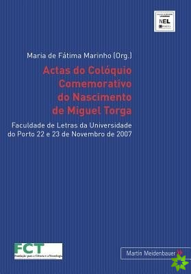 Actas Do Coloquio Comemorativo Do Nascimento de Miguel Torga