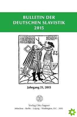 Bulletin Der Deutschen Slavistik 2015. Jahrgang 21, 2015