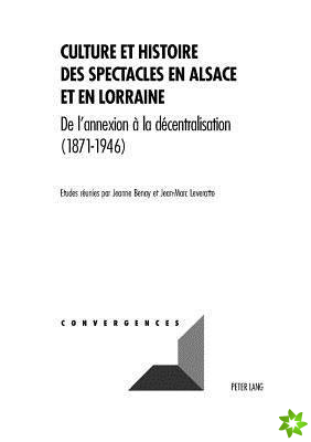 Culture Et Histoire Des Spectacles En Alsace Et En Lorraine