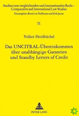 Das UNCITRAL-Uebereinkommen ueber unabhaengige Garantien und Standby Letters of Credit