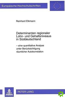 Determinanten regionaler Lohn- und Gehaltsniveaus in Sueddeutschland