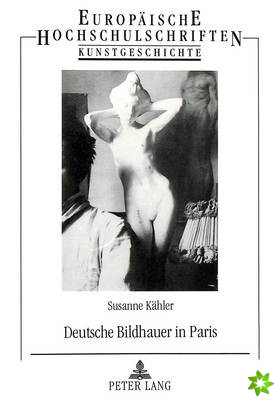 Deutsche Bildhauer in Paris