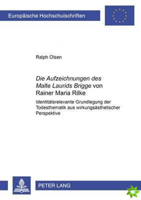 Die Aufzeichnungen des Malte Laurids Brigge von Rainer Maria Rilke