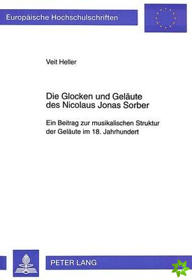 Die Glocken und Gelaeute des Nicolaus Jonas Sorber