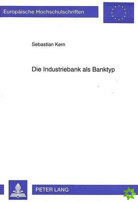 Die Industriebank als Banktyp