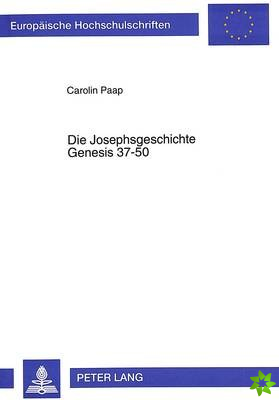 Die Josephsgeschichte- Genesis 37-50