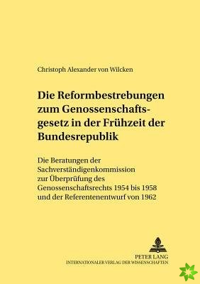 Die Reformbestrebungen zum Genossenschaftsgesetz in der Fruehzeit der Bundesrepublik
