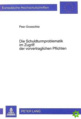 Die Schuldturmproblematik im Zugriff der vorvertraglichen Pflichten