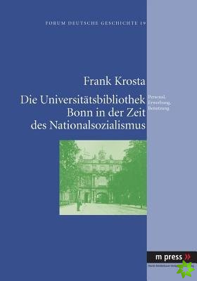 Die Universitaetsbibliothek Bonn in Der Zeit Des Nationalsozialismus