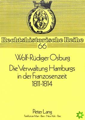 Die Verwaltung Hamburgs in der Franzosenzeit 1811 - 1814