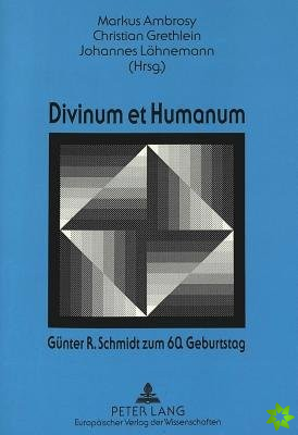 Divinum et Humanum- Guenter R. Schmidt zum 60. Geburtstag