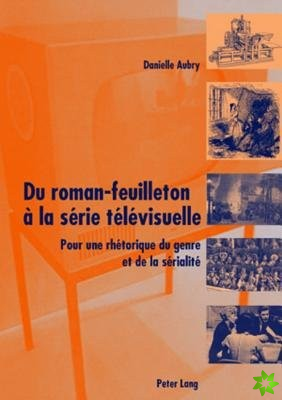 Du Roman-Feuilleton A La Serie Televisuelle