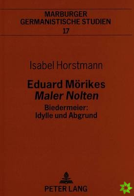 Eduard Moerikes Maler Nolten- Biedermeier: Idylle und Abgrund