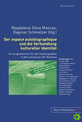 Espace Autobiographique Und Die Verhandlung Kultureller Identitaet