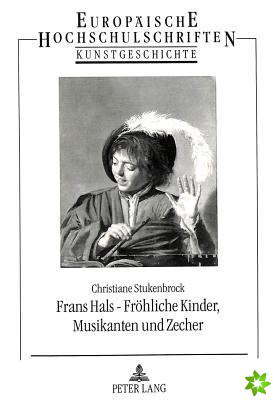 Frans Hals - Froehliche Kinder, Musikanten und Zecher