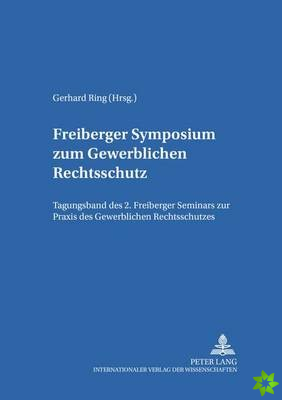 Freiberger Symposium zum Gewerblichen Rechtsschutz